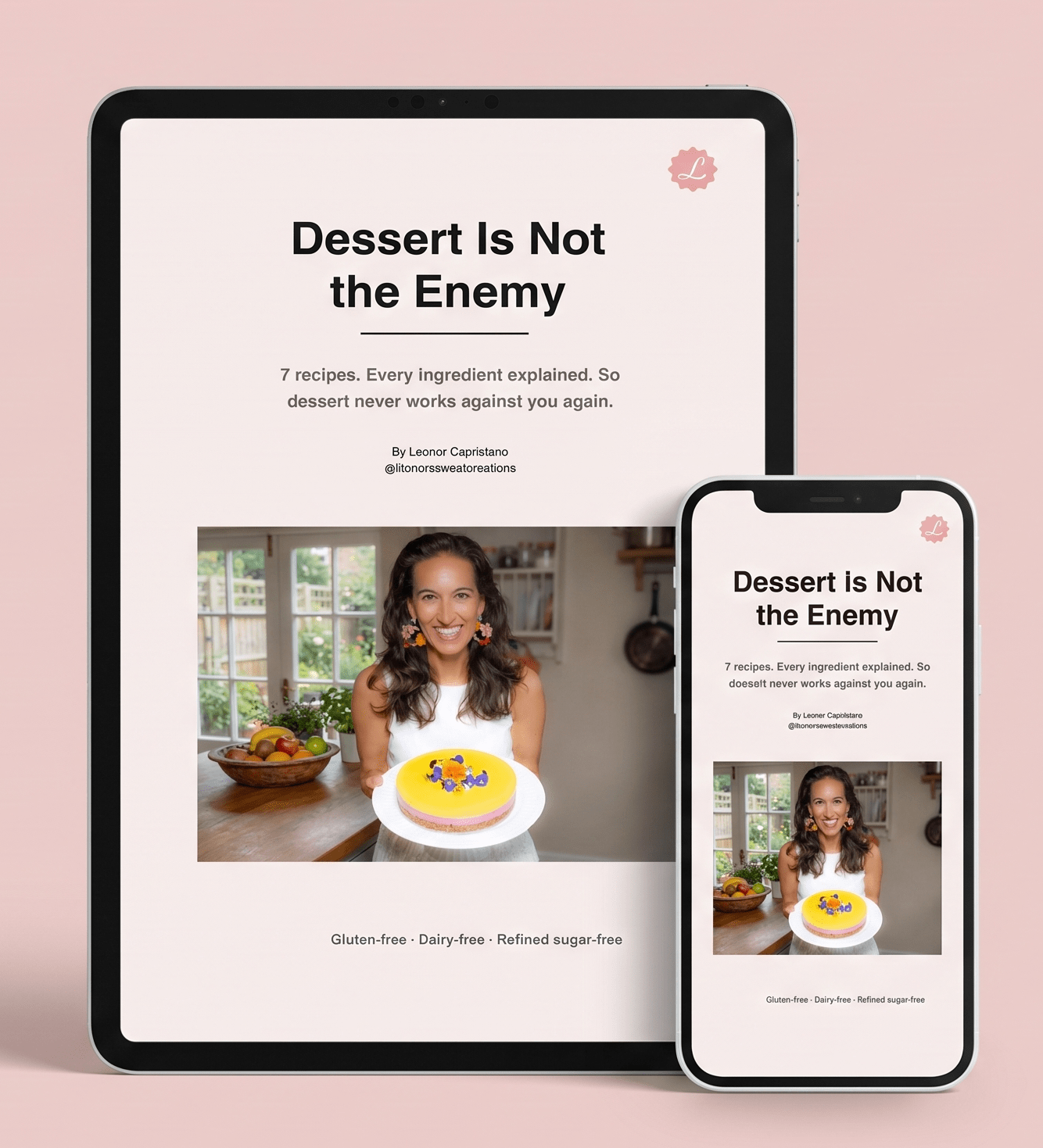 Dessert Is Not the Enemy ebook by Leonor Capristano, 7 functional dessert recipes and the complete swap chart